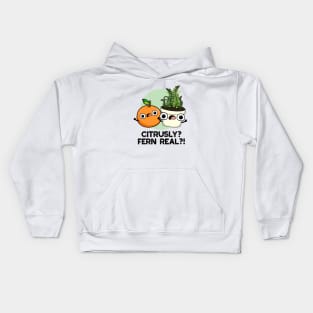 Citrusly Fern Real Funny Fruit Plant Pun Kids Hoodie